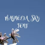 Magnolia Sky Font Free Download