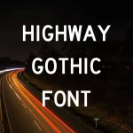 Highway Gothic Font Free Download