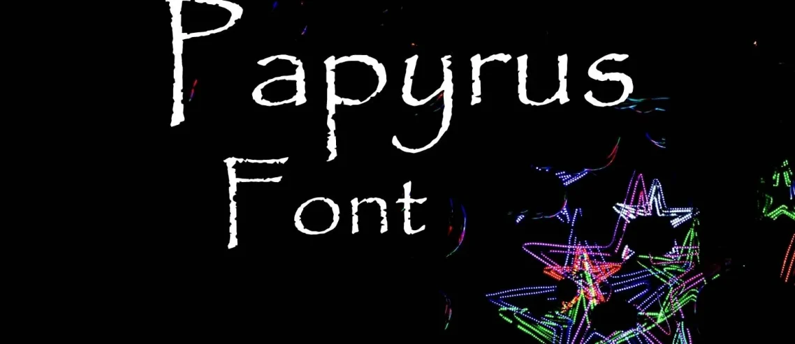 Papyrus Font