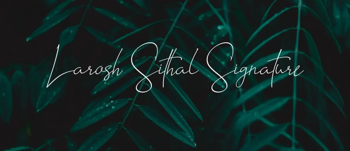 Larosh Sithal Signature Font