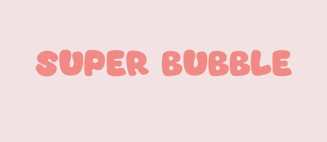 Super Bubble Font