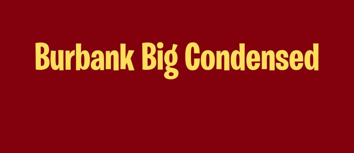 Burbank Big Condensed Font