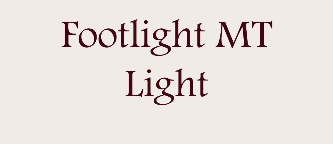 Footlight MT Light Font