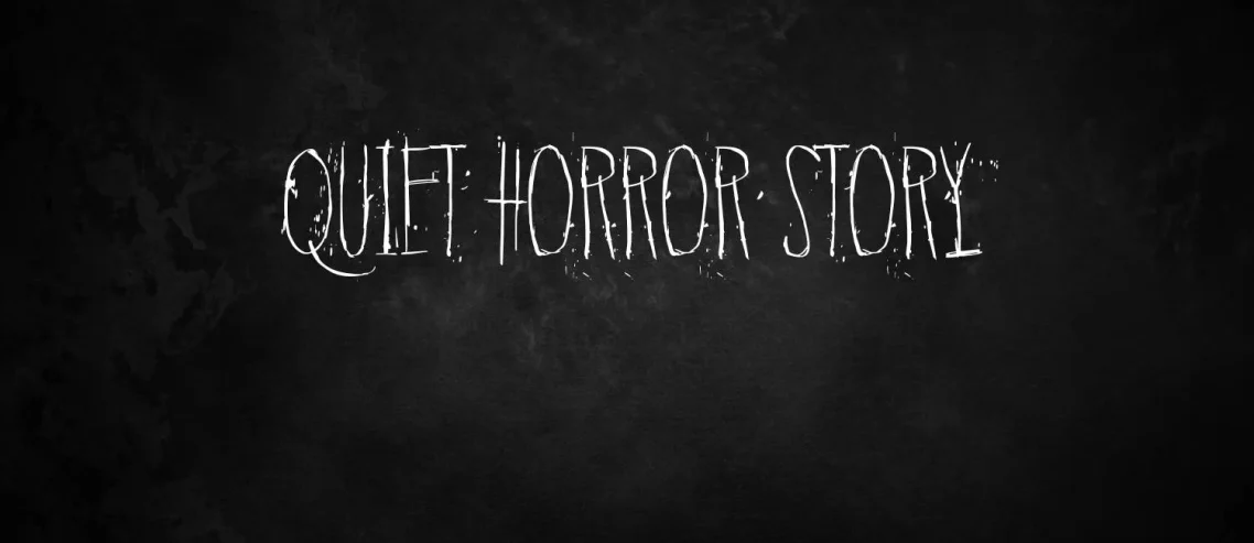 Quiet Horror Story Font