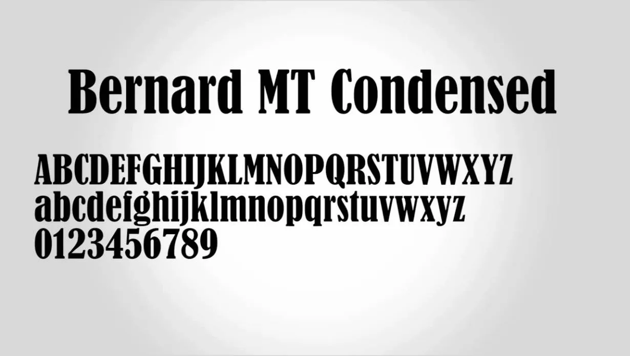 Bernard MT Condensed Font