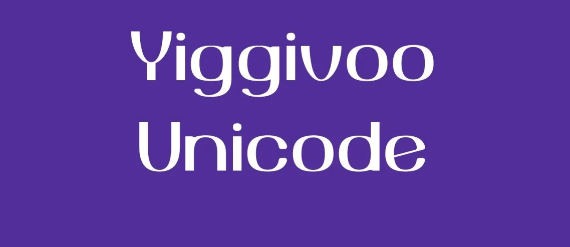 Yiggivoo Unicode Font
